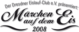 Der Dresdner Eislauf Club e.V. präsentiert Märchen auf dem Eis 2008